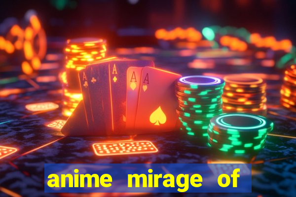 anime mirage of blaze legendado